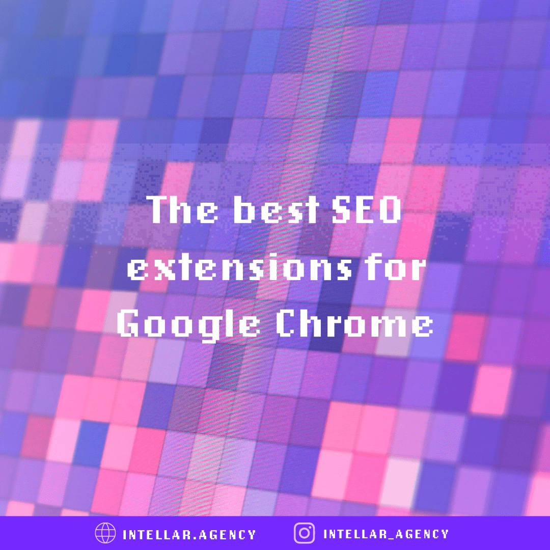 The Best SEO Extensions for Chrome, 2023 Intellar